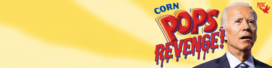 Cornpop's revenge